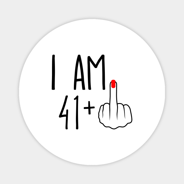 I Am 41 Plus 1 Middle Finger For A 42nd Birthday Magnet by ErikBowmanDesigns